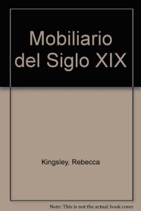 Papel MOBILIARIO DEL SIGLO XIX (COLECCION ESTILOS DEL ARTE) (CARTONE)