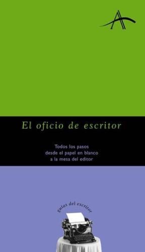 Papel OFICIO DE ESCRITOR TODOS LOS PASOS DESDE EL PAPEL EN BLANCO A LA MESA DEL EDITOR(GUIAS DEL ESCRITOR)