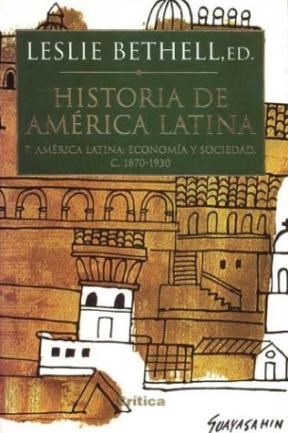 Papel HISTORIA DE AMERICA LATINA 7 AMERICA LATINA ECONOMIA Y SOCIEDAD C. 1870-1930 (SERIE MAYOR) (RUSTICO)