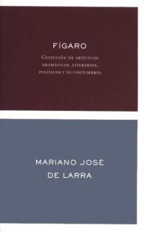 Papel FIGARO COLECCION DE ARTICULOS DRAMATICOS LITERARIOS POLITICOS Y DE COSTUMBRES (BIBLIOTECA CLASICA)
