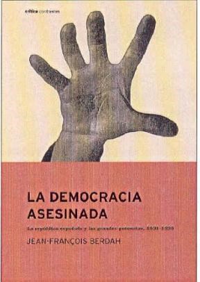 Papel DEMOCRACIA ASESINADA LA REPUBLICA ESPAÑOLA Y LAS GRANDES POTENCIAS 1931-1939 (CONTRASTE) (CARTONE)