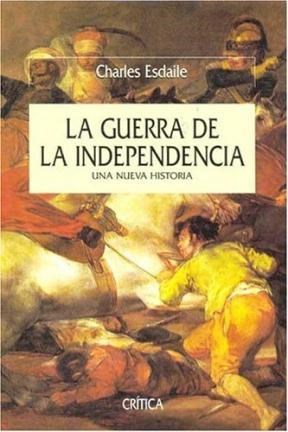 Papel GUERRA DE LA INDEPENDENCIA UNA NUEVA HISTORIA (COLECCION SERIE MAYOR) (CARTONE)