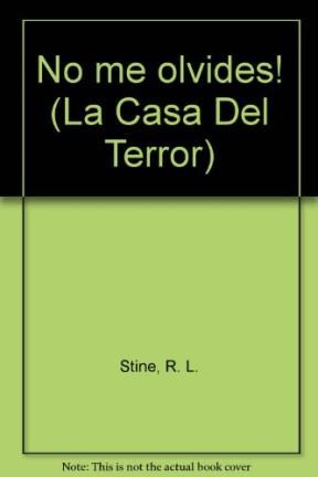 Papel NO ME OLVIDES [LAS NUEVAS PESADILLAS DE R.L. STINE] (COLECCION CASA DEL TERROR 1)