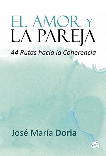 Papel AMOR Y LA PAREJA 44 RUTAS HACIA LA COHERENCIA