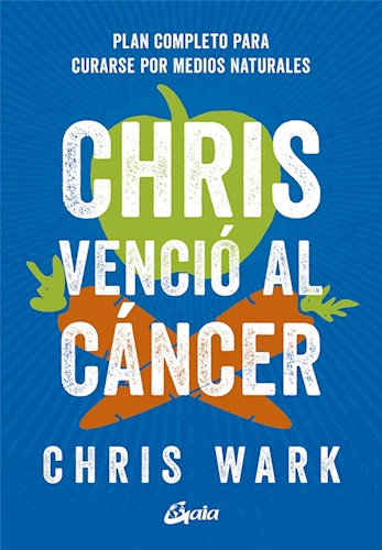 Papel CHRIS VENCIO AL CANCER PLAN COMPLETO PARA CURARSE POR MEDIOS NATURALES (COLECCION SALUD NATURAL)