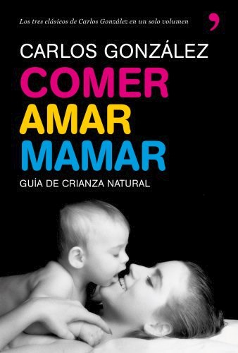 Papel COMER AMAR MAMAR GUIA DE CRIANZA NATURAL (CARTONE)