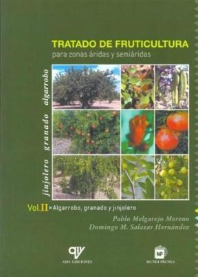 Papel TRATADO DE FRUTICULTURA PARA ZONAS ARIDAS Y SEMIARIDAS  (VOLUMEN 2) ALGARROBO GRANADO Y JIN