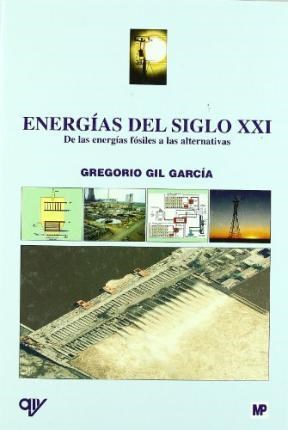 Papel ENERGIAS DEL SIGLO XXI DE LAS ENERGIAS FOSILES A LAS ALTERNATIVAS (CARTONE)