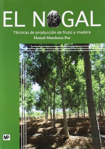 Papel NOGAL TECNICAS DE PRODUCCION DE FRUTO Y MADERA (ILUSTRADO) (RUSTICA)