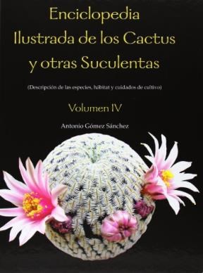 Papel ENCICLOPEDIA ILUSTRADA DE LOS CACTUS Y OTRAS SUCULENTAS  VOLUMEN IV (CARTONE)