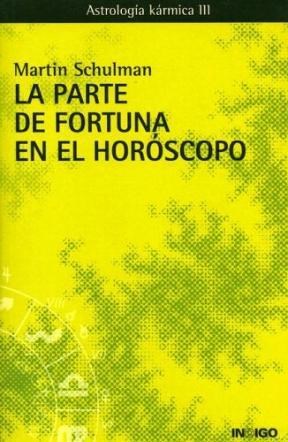 Papel PARTE DE FORTUNA EN EL HOROSCOPO (ASTROLOGIA KARMICA III) (RUSTICA)