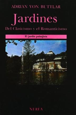 Papel JARDINES DEL CLASICISMO Y EL ROMANTICISMO EL JARDIN PAISAJISTA (ILUSTRADO) (CARTONE)