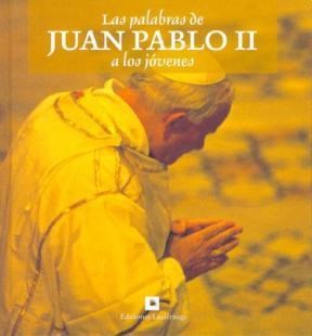 Papel PALABRAS DE JUAN PABLO II A LOS JOVENES (CARTONE)