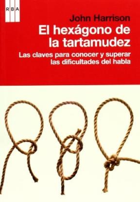 Papel HEXAGONO DE LA TARTAMUDEZ LAS CLAVES PARA CONOCER Y SUPERAR LAS DIFICULTADES DEL HABLA (DIVULGACION)