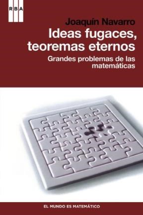 Papel IDEAS FUGACES TEOREMAS ETERNOS GRANDES PROBLEMAS DE LAS MATEMATICAS (DIVULGACION)