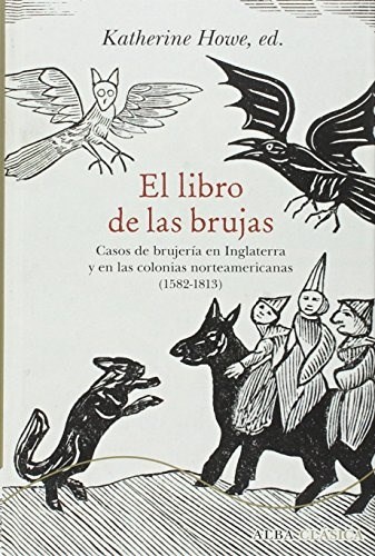 Papel LIBRO DE LAS BRUJAS CASOS DE BRUJERIA EN INGLATERRA Y EN LAS COLONIAS NORTEAMERICANAS (1582-1813)