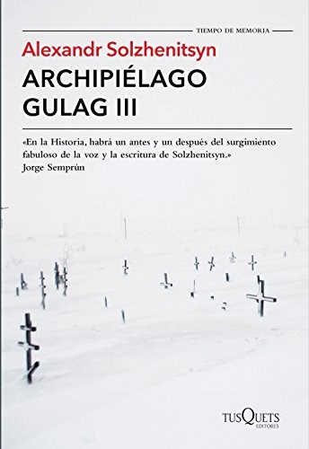 Papel ARCHIPIELAGO GULAG III (COLECCION TIEMPO DE MEMORIA) (47/3) (RUSTICA)