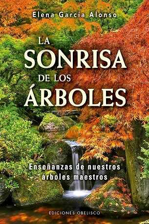 Papel SONRISA DE LOS ARBOLES ENSEÑANZAS DE NUESTROS ARBOLES MAESTROS (ESPIRITUALIDAD Y VIDA INTERIOR)
