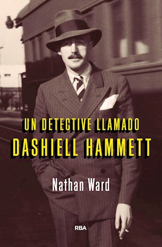 Papel UN DETECTIVE LLAMADO DASHIELL HAMMETT (SERIE NEGRA) (CARTONE)