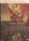 Papel ROSA DE COIMBRA MEMORIAS DE ISABEL DE ARAGON LA REINA SANTA DE PORTUGAL (NOVELA HISTORICA) (CARTONE)