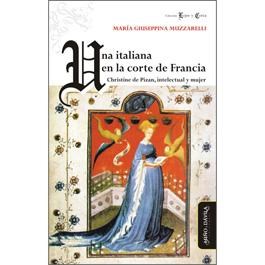 Papel CHRISTINE DE PIZAN INTELECTUAL Y MUJER UNA ITALIANA EN LA CORTE DE FRANCIA (COLECCION LEJOS Y CERCA)