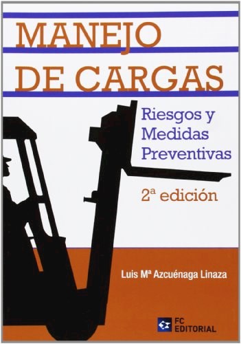 Papel MANEJO DE CARGAS RIESGOS Y MEDIDAS PREVENTIVAS (2 EDICION) (ILUSTRADO) (RUSTICA)