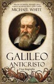 Papel GALILEO ANTICRISTO UNA BIOGRAFIA