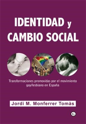 Papel IDENTIDAD Y CAMBIO SOCIAL (TRANSFORMACIONES PROMOVIDAS POR EL MOVIMIENTO GAY/LESBIANO EN ESPAÑA