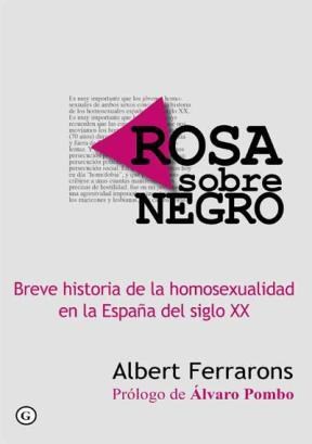 Papel ROSA SOBRE NEGRO (BREVE HISTORIA DE LA HOMOSEXUALIDAD EN LA ESPAÑA DEL SIGLO XX)