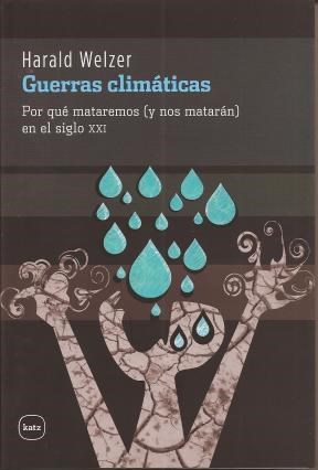 Papel GUERRAS CLIMATICAS POR QUE MATAREMOS Y NOS MATARAN EN EL SIGLO XXI (COLECCION DISCUSIONES)
