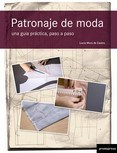 Papel PATRONAJE DE MODA UNA GUIA PRACTICA PASO A PASO (CARTONE)