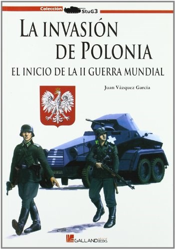 Papel INVASION DE POLONIA EL INICIO DE LA II GUERRA MUNDIAL (COLECCION STUG3)