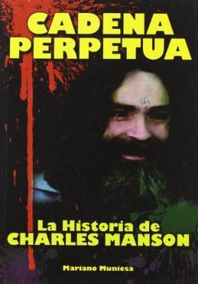 Papel CADENA PERPETUA LA HISTORIA DE CHARLES MANSON (RUSTICO)