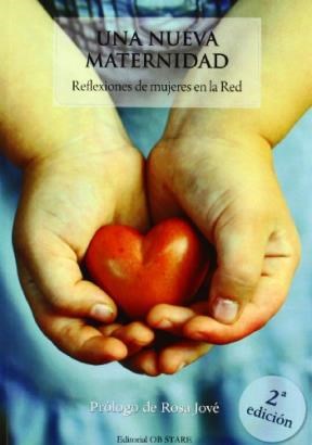 Papel UNA NUEVA MATERNIDAD REFLEXIONES DE MUJERES EN LA RED (2 EDICION)