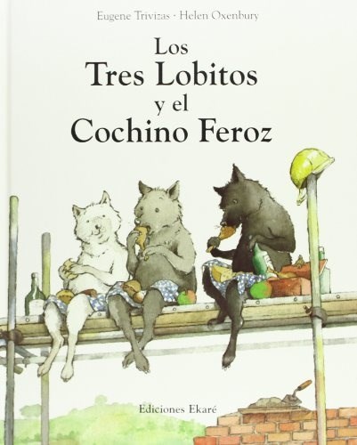 Papel TRES LOBITOS Y EL COCHINO FEROZ (COLECCION LIBROS DE TODO EL MUNDO) (ILUSTRADO) (CARTONE)