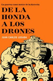 Papel DE LA HONDA A LOS DRONES LA GUERRA COMO MOTOR DE LA HISTORIA (CARTONE)