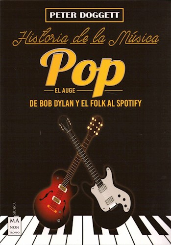 Papel HISTORIA DE LA MUSICA POP EL AUGE DE BOB DYLAN Y EL FOLK AL SPOTIFY (COLECCION MUSICA)