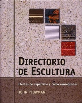 Papel DIRECTORIO DE ESCULTURA EFECTOS DE SUPERFICIE Y COMO CONSEGUIRLOS (CARTONE)