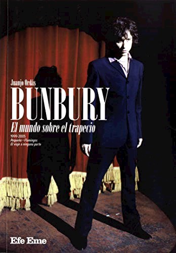 Papel BUNBURY EL MUNDO SOBRE EL TRAPECIO 1999-2005 PEQUEÑO - FLAMINGOS - EL VIAJE A NINGUNA PARTE