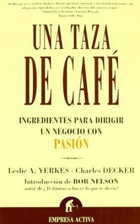 Papel UNA TAZA DE CAFE INGREDIENTES PARA DIRIGIR UN NEGOCIO CON PASION (NARRATIVA EMPRESARIAL)