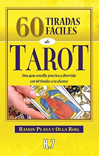 Papel 60 TIRADAS FACILES DE TAROT UNA GUIA SENCILLA PRACTICA Y DIVERTIDA CON 60 TIRADAS A TU ALCANCE
