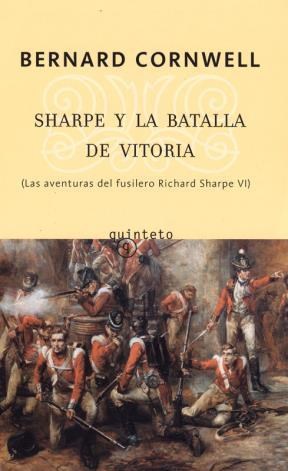 Papel SHARPE Y LA BATALLA DE VITORIA [LAS AVENTURAS DEL FUSILERO RICHARD SHARPE VI] (COLECCION QUINTETO)