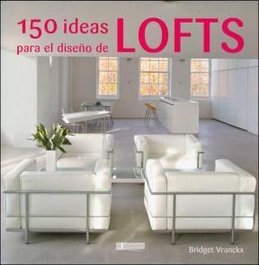 Papel 150 IDEAS PARA EL DISEÑO DE LOFTS (CARTONE)