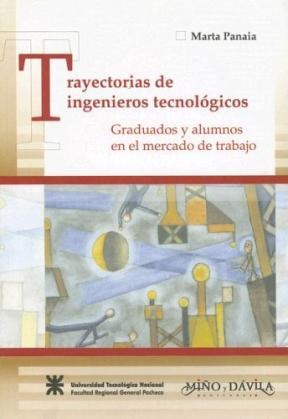 Papel TRAYECTORIAS DE INGENIEROS TECNOLOGICOS GRADUADOS Y ALUMNOS EN EL MERCADO DE TRABAJO (EDUCACION CRIT