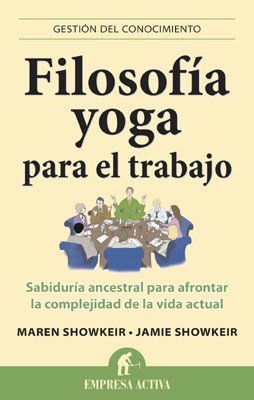 Papel FILOSOFIA YOGA PARA EL TRABAJO SABIDURIA ANCESTRAL PARA AFRONTAR LA COMPLEJIDAD DE LA VIDA