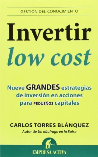 Papel INVERTIR LOW COST NUEVE GRANDES ESTRATEGIAS DE INVERSION EN ACCIONES PARA PEQUEÑOS CAPITAL