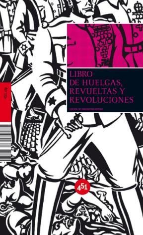 Papel LIBRO DE HUELGAS REVUELTAS Y REVOLUCIONES (COLECCION 451.ZIP) [CARTONE]