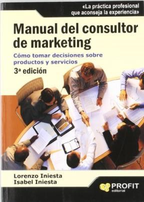 Papel MANUAL DEL CONSULTOR DE MARKETING COMO TOMAR DECISIONES SOBRE PRODUCTOS Y SERVICIOS (3/ED)