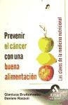 Papel PREVENIR EL CANCER CON UNA BUENA ALIMENTACION (COLECCION LAS CLAVES DE LA MEDICINA NUTRICIONAL)