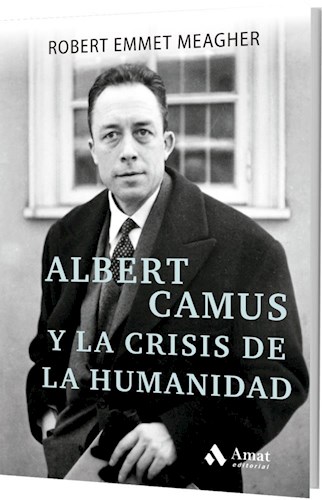 Papel ALBERT CAMUS Y LA CRISIS DE LA HUMANIDAD (COLECCION DIVULGACION)